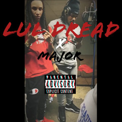 LUL DREAD FT. MAJOR - CATCH ME WHEN YOU CATCH ME
