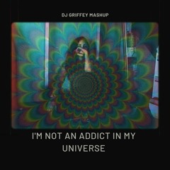 I'm Not An Addict In My Universe - Coldplay & K's Choice (DJ Griffey Mashup)