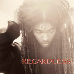 Regardless