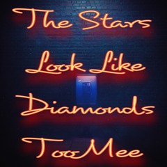 The Stars Look Like Diamonds Too Me