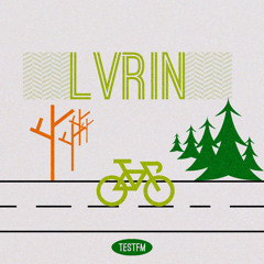 muzak for cycling w/ LVRIN @ TESTFM — 20/02/2020