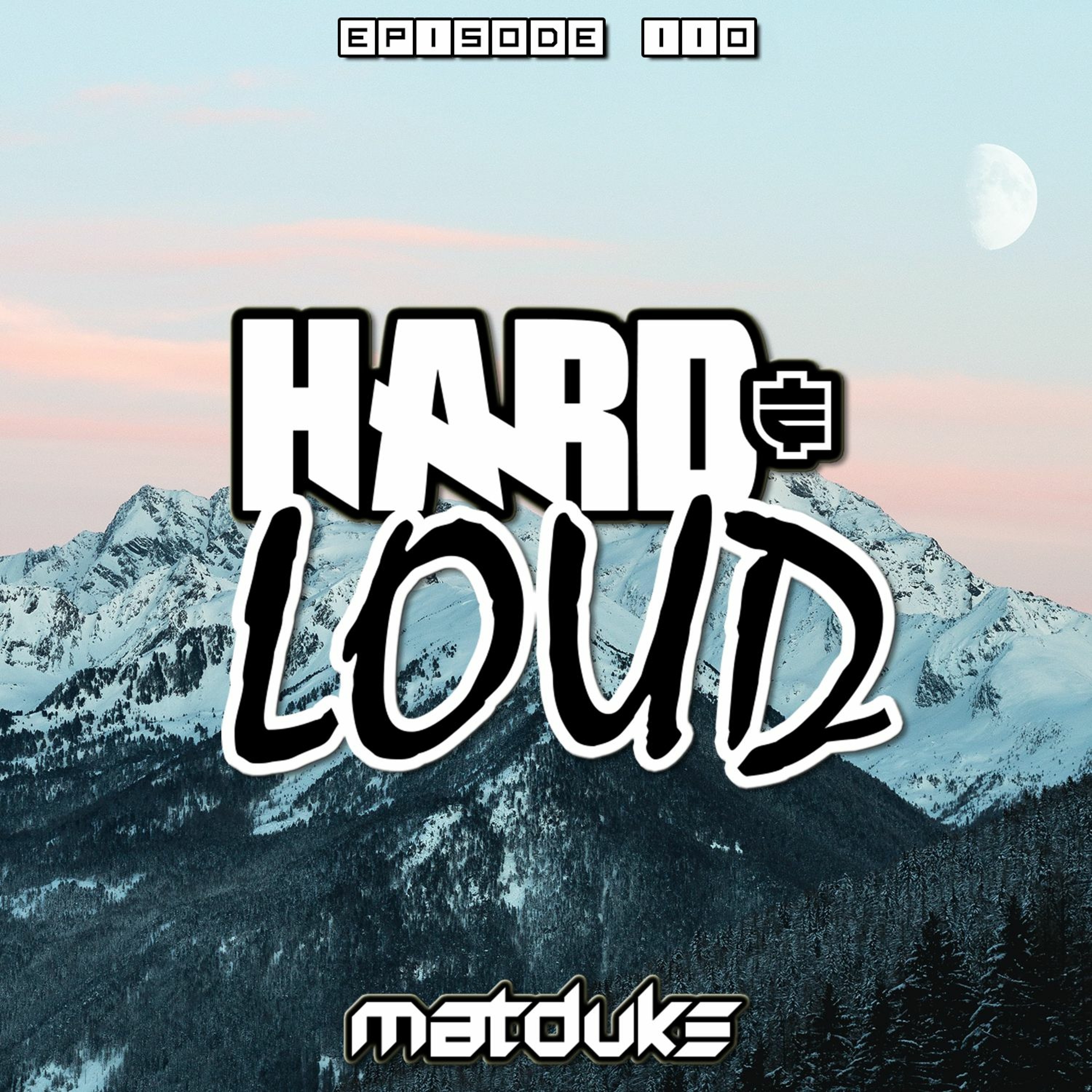 Matduke presents The Hard & Loud Podcast (Hardstyle, Happy Hardcore)