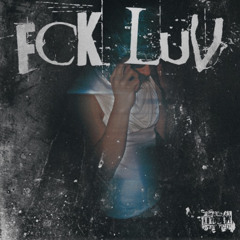 FCK LUV