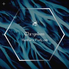 Melifera Podcast ⬢ Chryslsm