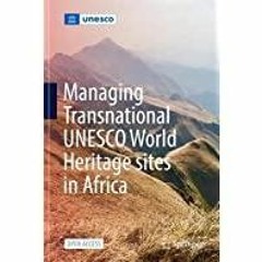 (PDF)(Read) Managing Transnational UNESCO World Heritage sites in Africa