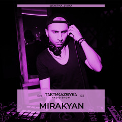 Taktika Zvuka Radio Show #123 - Mirakyan