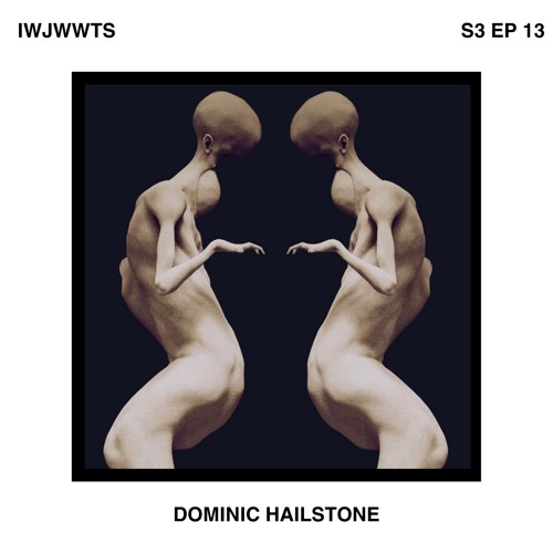 S3 Ep 13: Writer & Director Dominic Hailstone