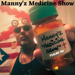Manny'z Medicine Show #3 - February 3rd, 2023'
