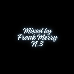 Mixed by Frank Merry N.3