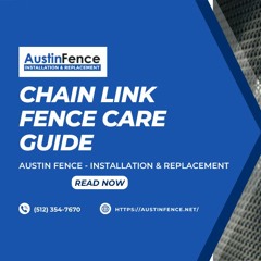 Chain Link Fence Care Guide