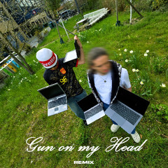 Gun on my Head [Remix]