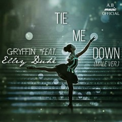 𝐌𝐀𝐋𝐄 𝐕𝐄𝐑. • GRYFFIN feat. ELLEY DUHÉ • Tie Me Down