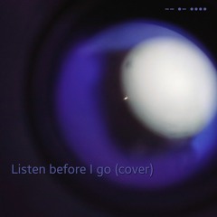 Listen before I go | Billie Eilish (cover)
