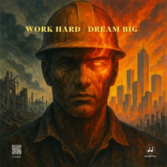 Work Hard, Dream Big