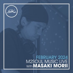 M2SOUL Music Live with Masaki Morii - February 2024 -