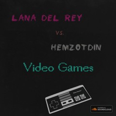 Lana Del Rey Vs. Hemzotdin - Video Games