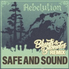 Rebelution - Safe and Sound (Blunts & Blondes Remix)