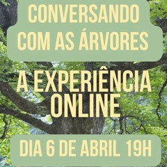 Conversar com si - Conversando com as Árvores - Experiência