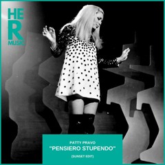 Pensiero Stupendo - Patty Pravo (Sunset Edit) HerMusic + Fram
