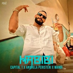 Capital T X Anxhela Peristeri X Mandi - HABIBI