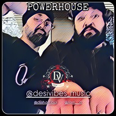 POWERHOUSE | DESIVIBES