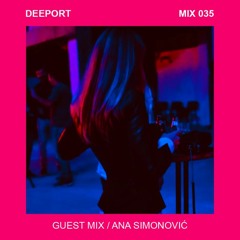 Deeport MIX035 - Guest Mix By Ana Simonovic
