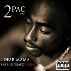 2pac Dear Mamma Remix 2021