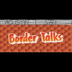 Border Talk pt.1 produced by Smilay