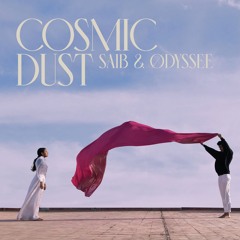 Saib - Cosmic Dust feat ØDYSSEE