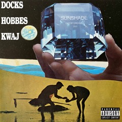 Docks x Kwaj x Hobbes - Sunshade (Hoop Dreams)