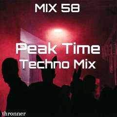 MIX58 Thronner - Peak Time Techno Mix