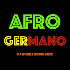 Afro Germano ★ Best Of Afro & German Songs ★ DJ ENGELS RODRIGUEZ