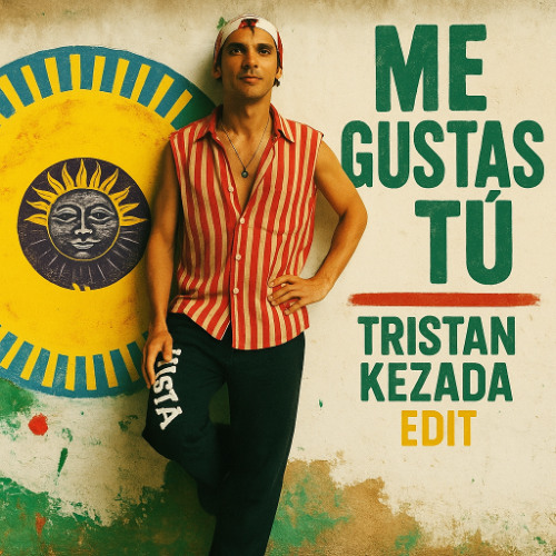 Me gustas tú - Tristan Kezada (Edit)