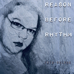 Reason Before Rhythm