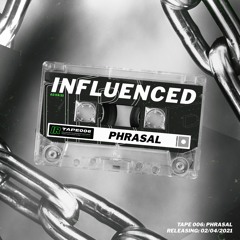 Influenced Podcast TAPE006 | Phrasal