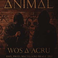 ACRU,WOS -ANIMAL (SIN EDIT, SIN BASS)