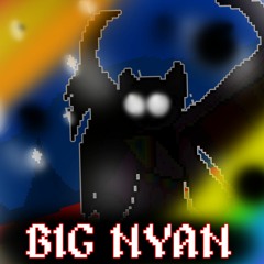 BIG NYAN   - Big Shot But Nyan Cat -