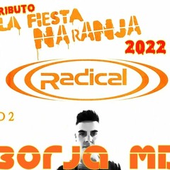 Borja MD @ ((Radical)) Tributo La Fiesta Naranja 2022 CD2