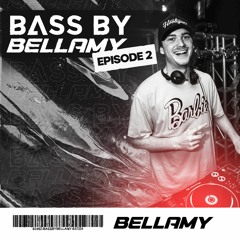 BASS BY BELLAMY EP.2