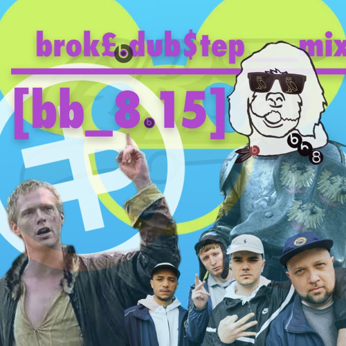 Brok£.Dub$tep_mix | [bb_8.15]
