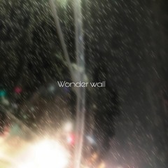 Wonder Wall（feat.DaeFu）