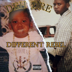 Deh Dre -Different Rebel