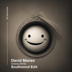 David Manso - Reason To Smile (Southmind Edit)