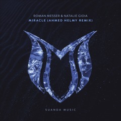 Roman Messer & Natalie Gioia - Miracle (Ahmed Helmy Remix)