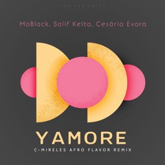 MoBlack, Salif Keita, Cesária Evora - Yamore (C-Mireles Afro Flavor Remix) FILTERED ¡FREE DOWNLOAD!
