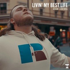 Adam Ludewig - Livin' My Best Life