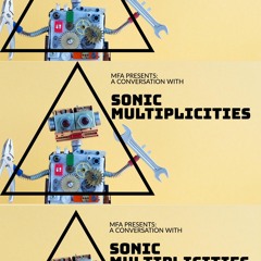 A Conversation with Sonic Multiplicities