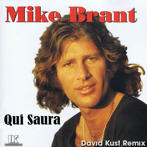 Stream Mike Brant - Qui Saura (David Kust Remix) by David Kust | Listen  online for free on SoundCloud