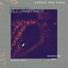 SUNDAY DNB VIBES - MARCH 16TH 2025 - SESSION 001