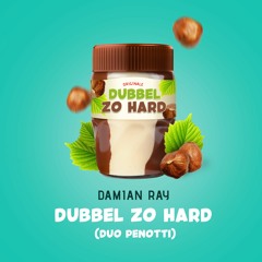 Damian Ray - Dubbel Zo Hard (Duo Penotti) [Free Download] (Buy = FREE DOWNLOAD)